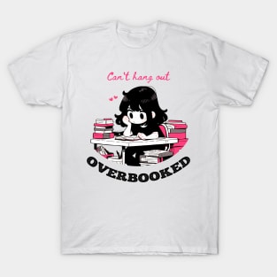 Can't hangout, overbooked T-Shirt